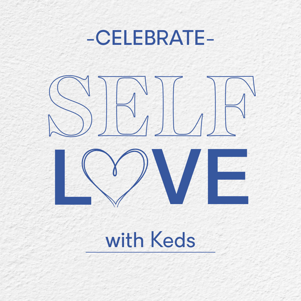 Celebrate SELFLOVE with Keds